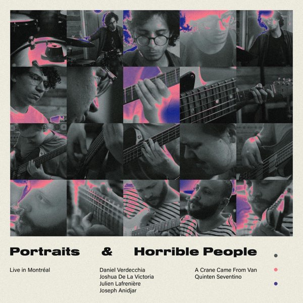 Portraits & Horrible People - Live in Montreal